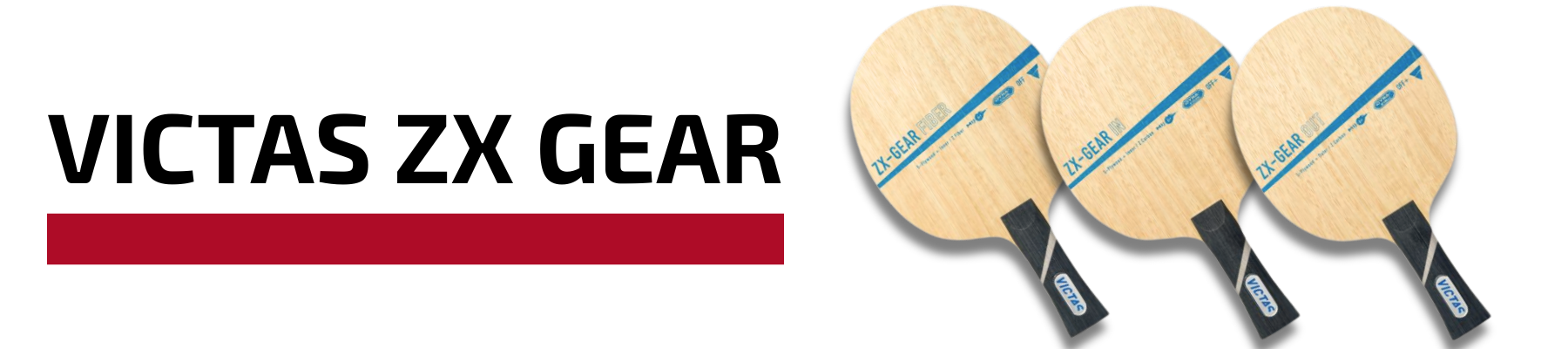 Victas ZX Gear Hölzer